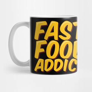 Fast Food Addict Mug